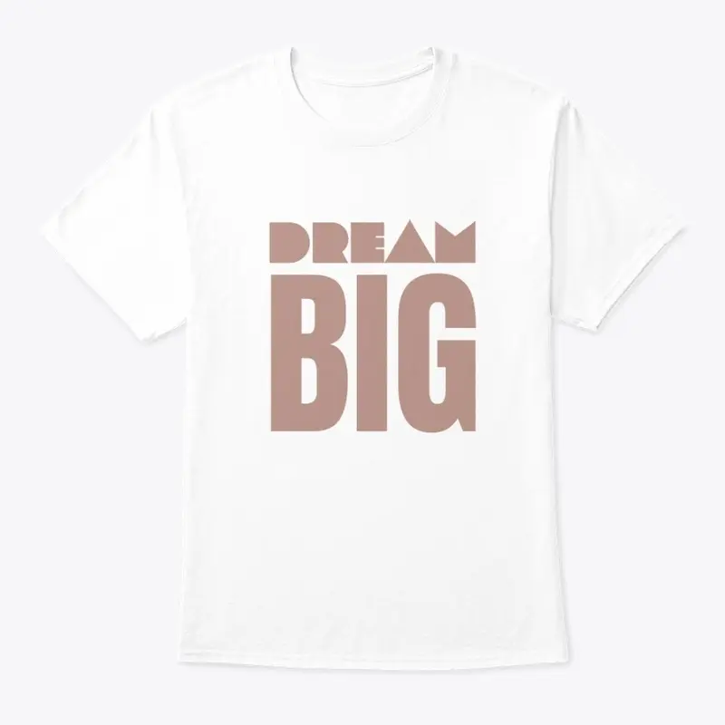 Dream Big