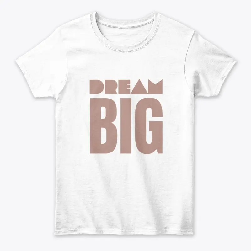 Dream Big