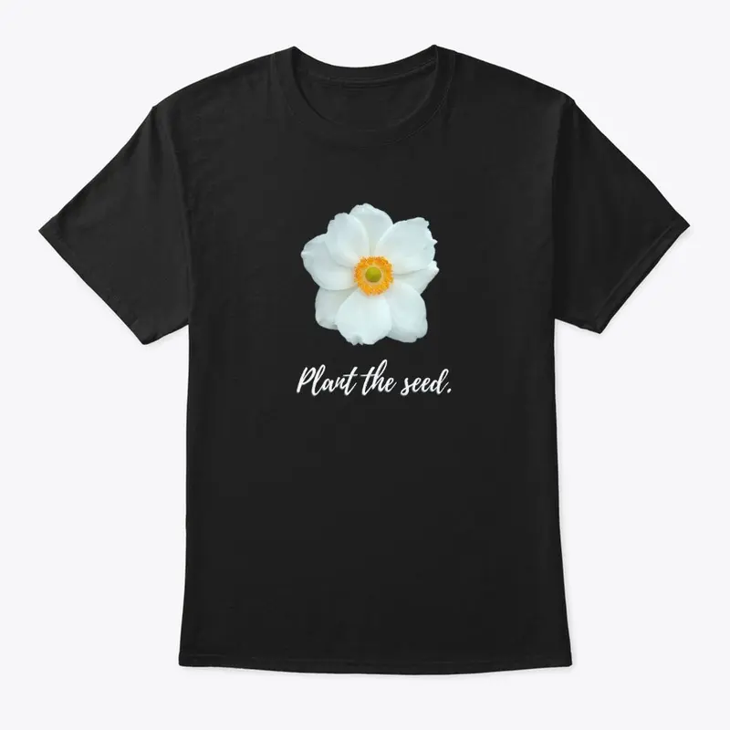 Plant The Seed (White)